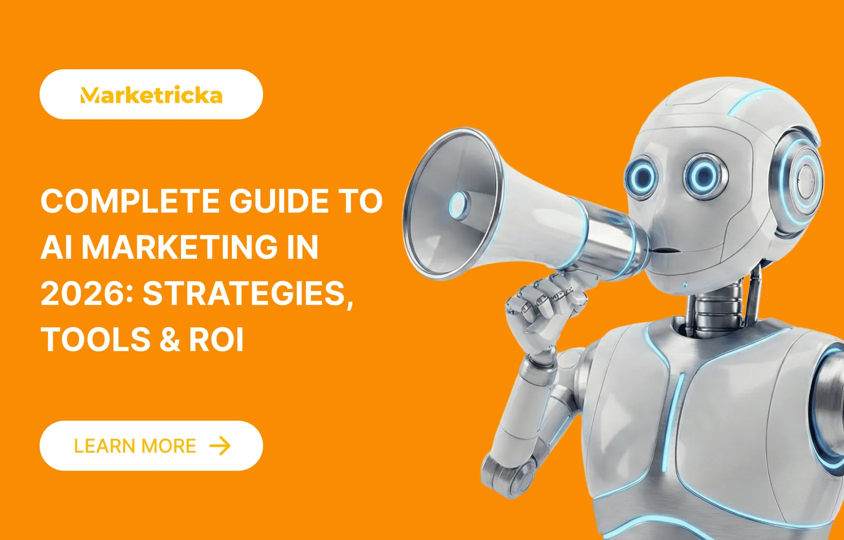 Complete Guide to AI Marketing in 2026: Strategies, Tools & ROI