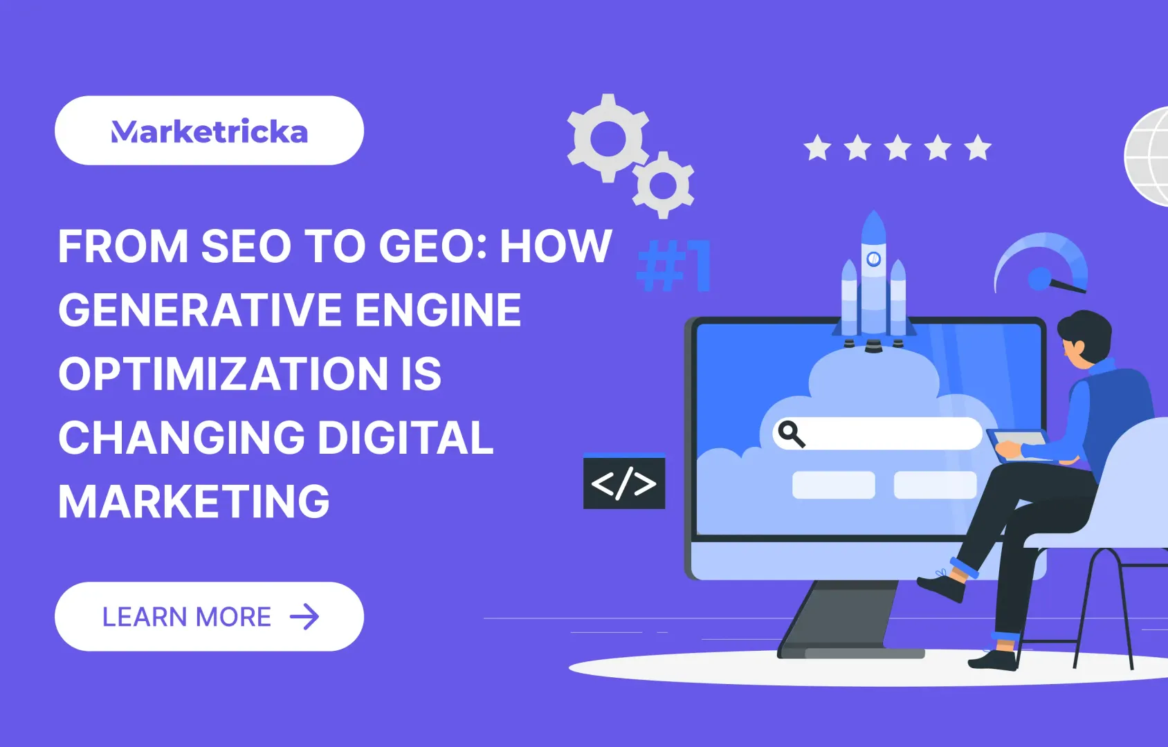 From SEO to GEO: How Generative Engine Optimization Is Changing Digital Marketing