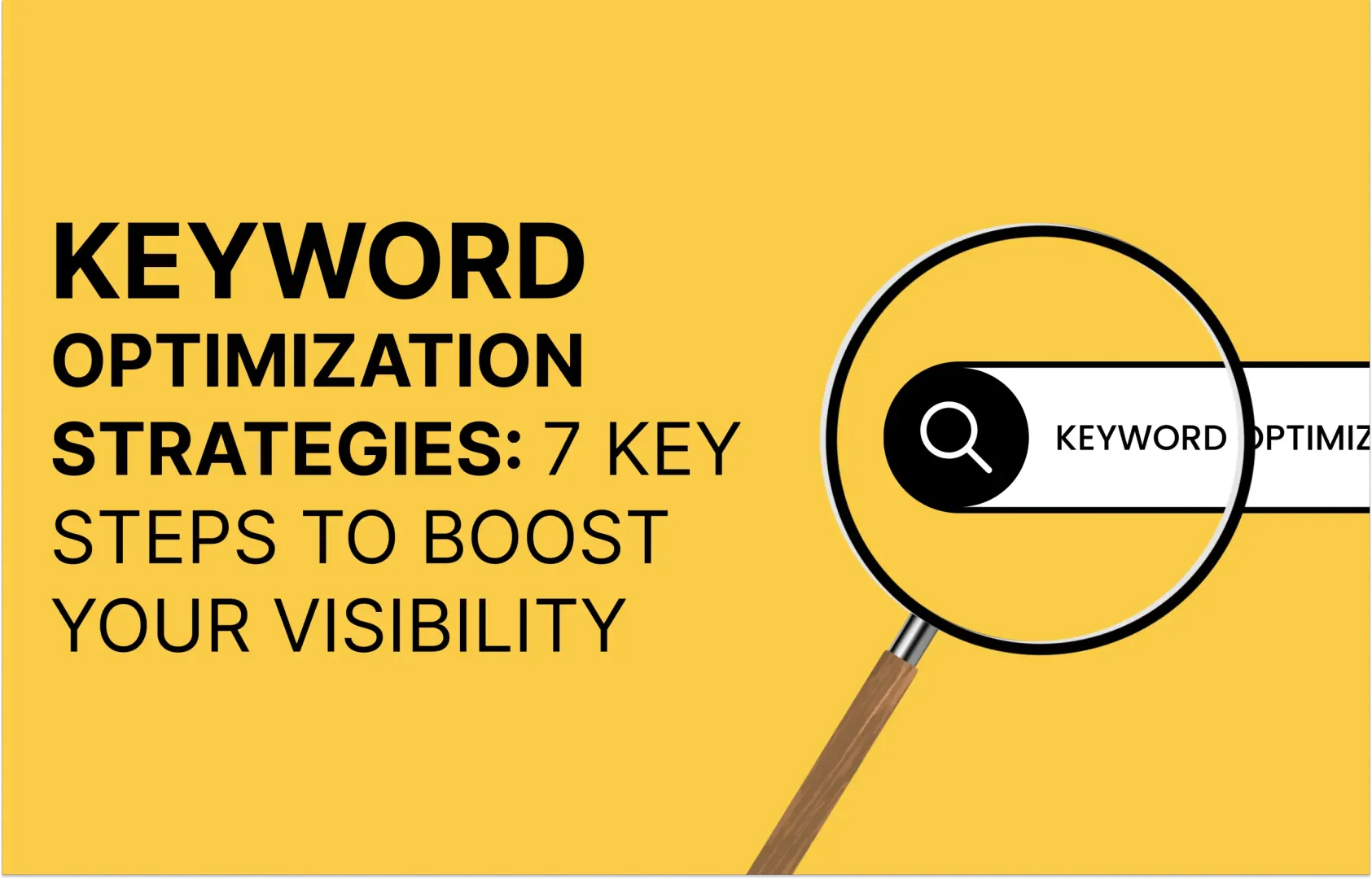 Keyword Optimization Strategies : 7 Key Steps to Boost Your Visibility  